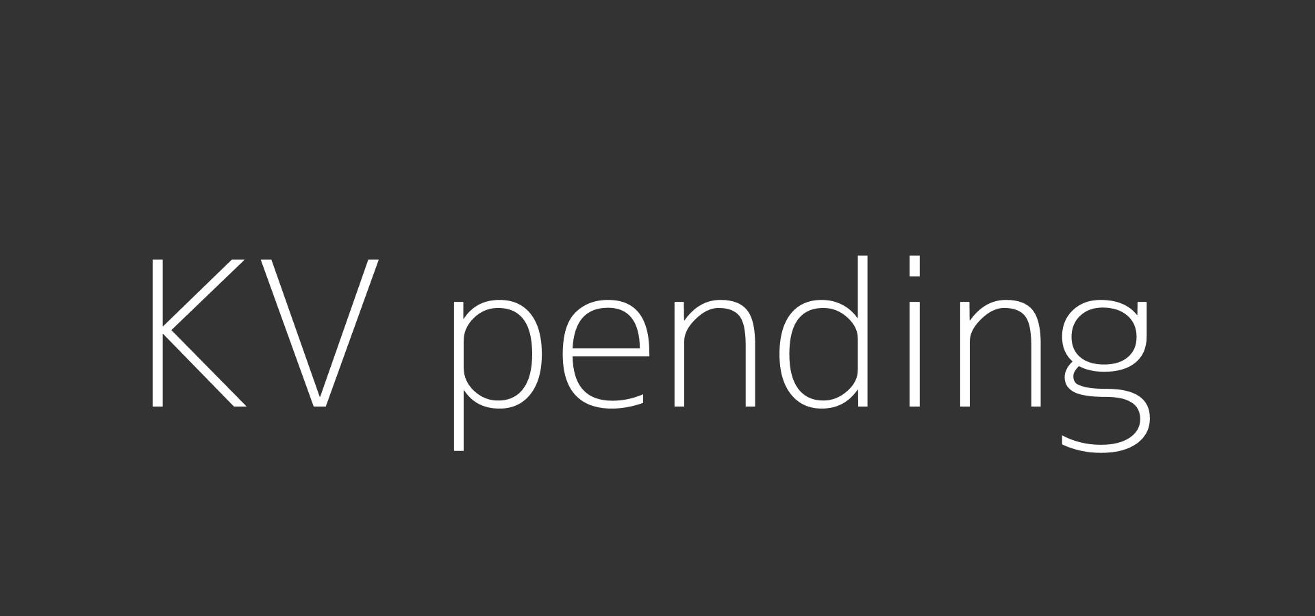 KV pending